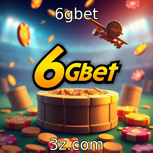 6gbet : Novas tendências em jogos online de azar